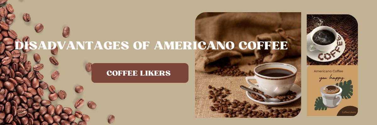 What are the Disadvantages of Americano Coffee