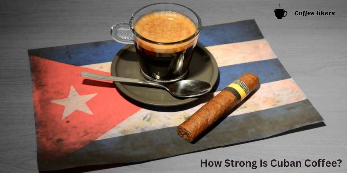 How Strong is Cuban Coffee