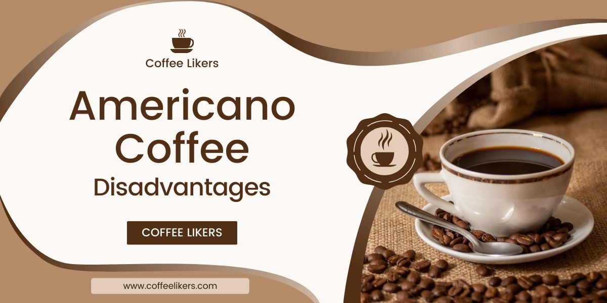 Americano coffee disadvantages