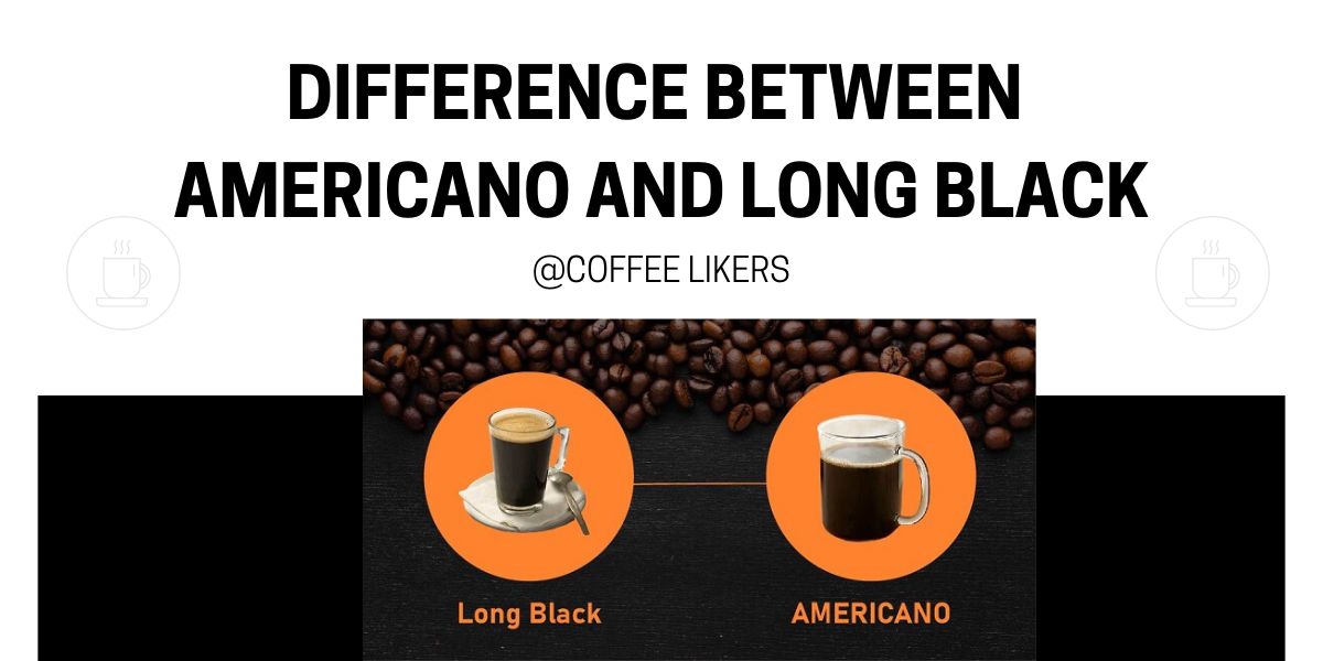 Difference between americano and long black