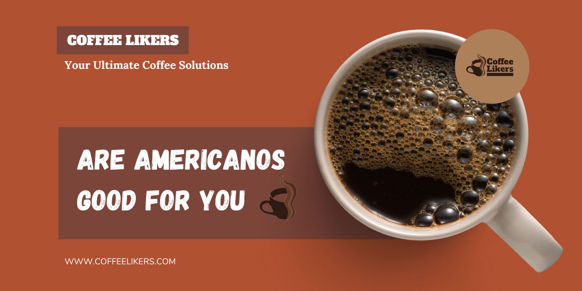 Are americanos good for you