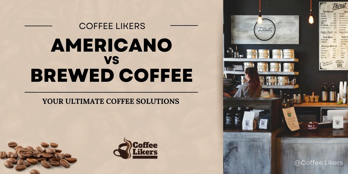 Americano vs brewed coffee