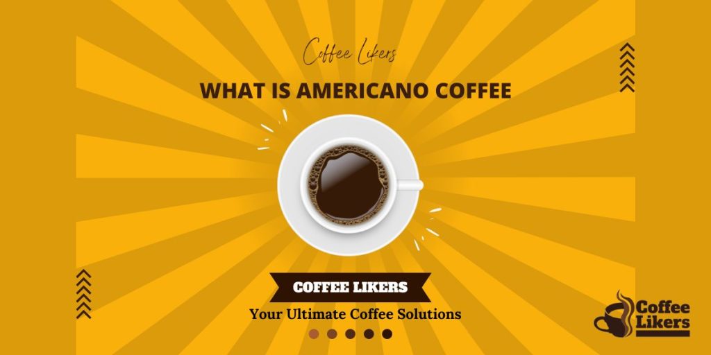 Characteristics of Americano coffee