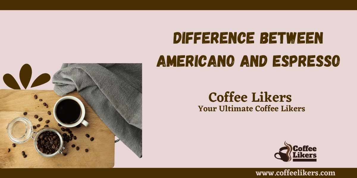 Difference between Americano and Espresso