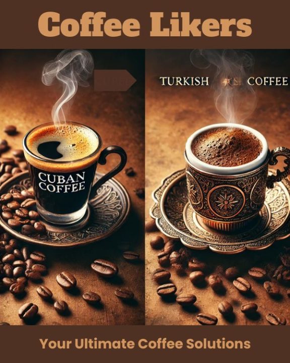 Cuban coffee vs Turkish coffee