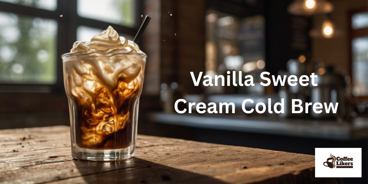 Vanilla Sweet Cream Cold Brew: The Cold Brew Coffee